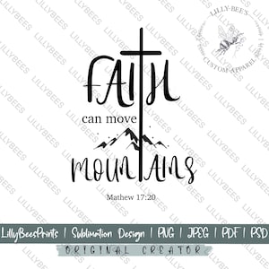 Faith Can Move Mountains Design, Christian Design, Jpeg, PSD, PNG, PDF files, Instant Download