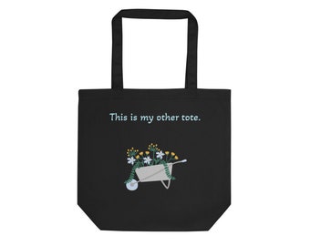 My Other Tote - Econscious Cotton Twill Shoulder Bag - Humorous Garden Purse - Nature Lover Gift - Flowers in Wheel Barrow