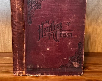Vintage Novel A Heartless Woman or Love and Deceit by George W. Ogilvie Copyright 1886 Rare Vintage Book Cloth Bound Novel