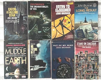 May include: A collection of eight science fiction paperback books by John Brunner, including titles Catch a Falling Star, The Dramaturges of Yan, Entry to Elsewhen, The Long Result, Muddle Earth, No Future in It, Out of My Mind, and Stand on Zanzibar.