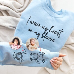 I Wear My Heart On My Sleeve Sweatshirt or Hoodie: A Custom Mama Sweatshirt with Children Portrait & Name on Sleeve, Mother&#39;s Day Mom Gift