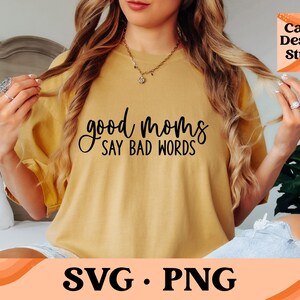 Good Moms Say Bad Words SVG | Mom Life Svg | Funny Svg | Mom Vibe Svg | Mom Shirt Design | Sarcastic Svg | Digital Design | Instant Download image 4