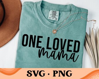 One Loved Mama SVG | Mom Life Svg | Boy Mama Svg | Girl Mama Svg | One Loved Mama | Mama Shirt Design | Digital Design | Instant Download