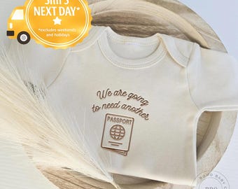 Embroidered We are going to need another passport ONESIES® brand, Traveling Traveler Pregnancy Announcement to family New to the Crew C26