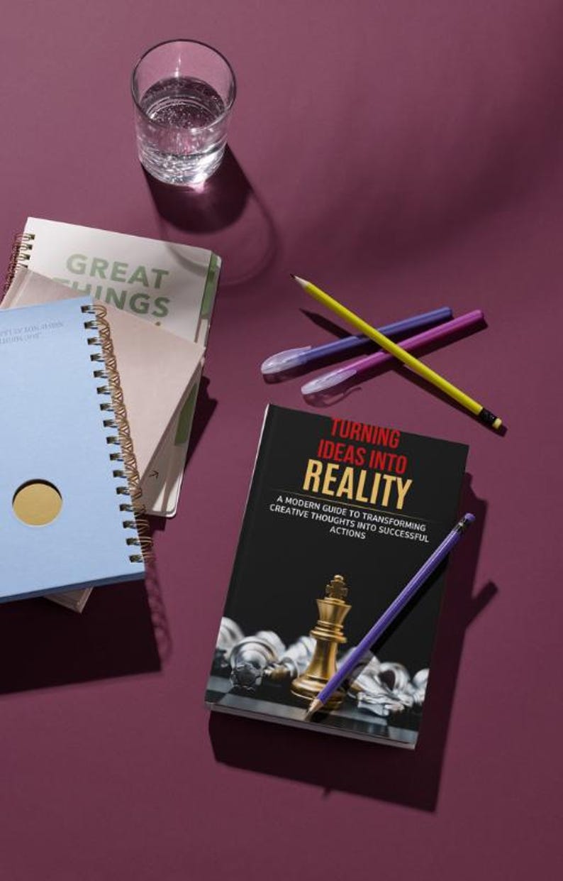 Turning Ideas Into Reality: Creative Thoughts Into Successful Actions ...
