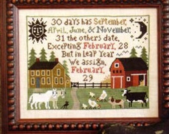 May include: Cross-stitch pattern with a farmhouse scene and the text "30 days has September, April, June, & November, 31 the others date, Excepting February, 28 But in Leap Year We assign, February, 29". The pattern also includes the text "Teamwork" and "Take One Day at a time".