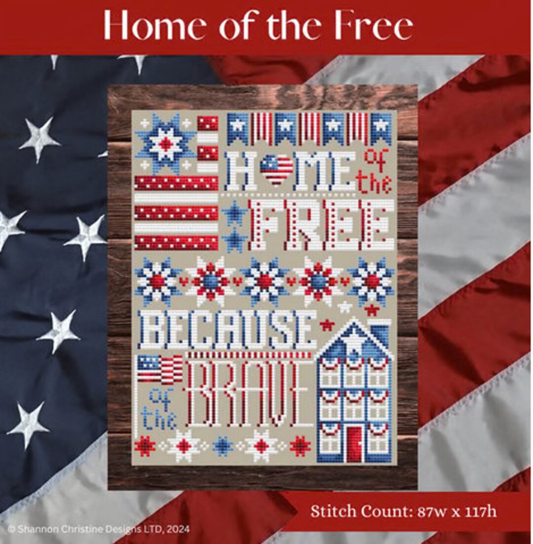 HOME of THE FREE * Shannon Christine Designs * Counted Cross Stitch ...