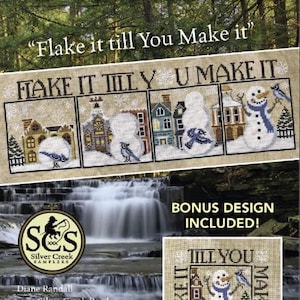 May include: A cross-stitch pattern featuring a winter scene with houses and snowmen. The pattern is titled "Flake It Till You Make It" and includes a bonus design. The pattern is by Silver Creek Samplers.