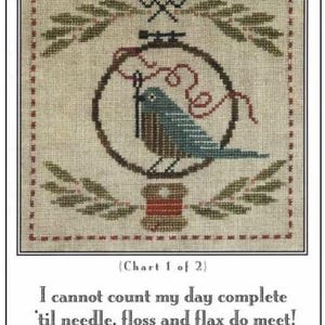 May include: Cross stitch pattern for a bird with a needle and thread, surrounded by a wreath of leaves. The pattern includes the text "Seeking Floss + Flax" and "I cannot count my day complete 'til needle, floss and flax do meet!"  The pattern is designed by Karina Hittle of Artful Offerings.