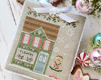 Nutcracker Village  * Dew Drop's Flower Shop * Country Cottage Needleworks  * Counted Cross Stitch Pattern * Christmas-a