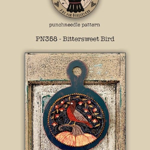 May include: Punch needle pattern for a 6 inch diameter round design featuring a red bird perched on a pumpkin with bittersweet vines. The pattern is titled "PN358 - Bittersweet Bird" and is from Teresa Kogut's Creative Whims.