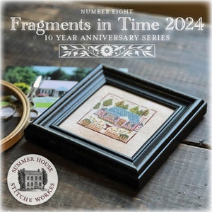 Fragments in time 2024 * EIGHT * Summer House Stitche Workes * Cross Stitch - a