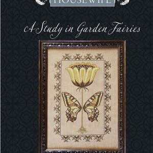 May include: A counted cross stitch pattern titled "A Study in Garden Fairies" by The Artsy Housewife. The pattern features a yellow flower with a butterfly in front of it. The pattern is stitched by April Farnum.