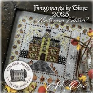 FRAGMENTS IN TIME 2025 * #1 Halloween * Summer House Stitche Workes * Cross Stitch pattern - b