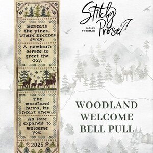 May include: A cross-stitch pattern featuring a woodland scene with a deer, pine trees, and a quote about the beauty of nature. The pattern is titled "Woodland Welcome Bell Pull" and includes the text "Beneath the pines, where breezes sway, A newborn comes to greet the day. The woodland hums, its heart anew, As love expands to welcome you. 2025".