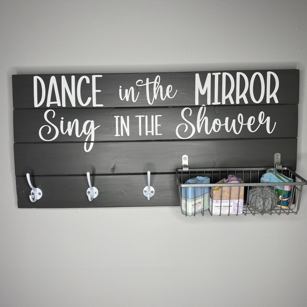 Dance in the Mirror, Sing in the Shower, Bathroom Humor Sign, Restroom