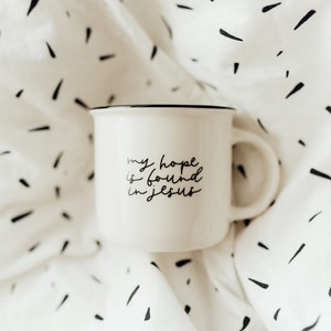 My hope is found in Jesus - Coffee Mug