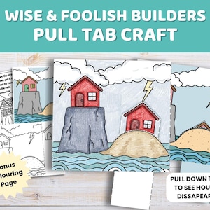 May include: A pull tab craft featuring a red house on a rock, with a storm and lightning. The text reads "Wise & Foolish Builders" and "Pull Tab Craft". Includes a bonus coloring page. The pull tab reveals the house disappearing.