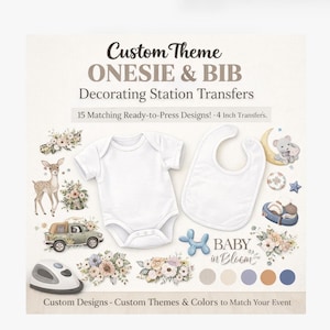 May include: A promotional image for baby onesie and bib decorating station transfers. The image features a white onesie and bib, along with various floral and animal-themed designs. Text includes "Custom Theme ONESIE & BIB" and "BABY in Bloom."