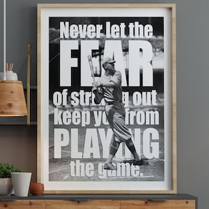 Babe Ruth Printable Wall Art - Never let the fear of striking out keep you from playing the game - Black and white inspirational wall art
