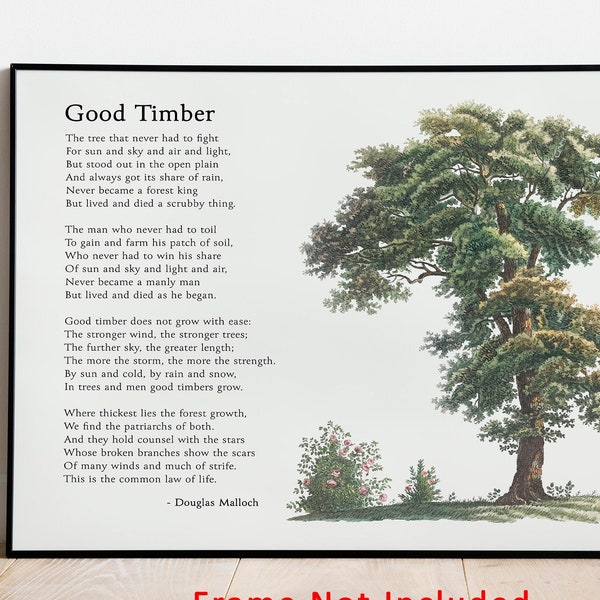 Douglas Malloch - Good Timber - Inspirational poem on becoming stronger and growing through adversity and difficulty