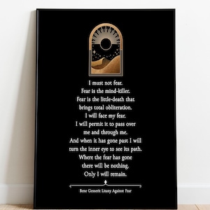 Litany Against Fear Quote - I must not fear. Fear is the mind killer. Fear is the little death that brings total obliteration