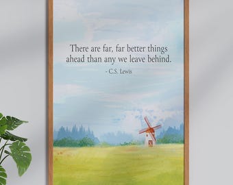 Citazione di C.S. Lewis - Ci sono cose molto, molto migliori davanti a noi di quelle che ci lasciamo alle spalle - citazione ispiratrice - sfondo acquerello con mulino a vento