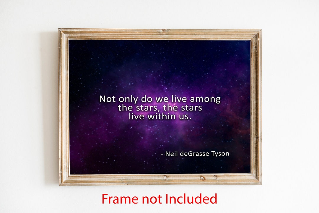 Neil Degrasse Tyson Quote Galaxy Print: Inspirational Space Art - Etsy