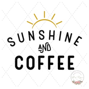 Sunshine and Coffee-Digital File-PNG-Printable-Sun Rays-Sublimation Design-Upload to Design Space-Transfers-Artwork-Clipart