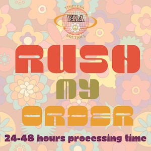 Rush My Order/24-48 Hours Processing Time
