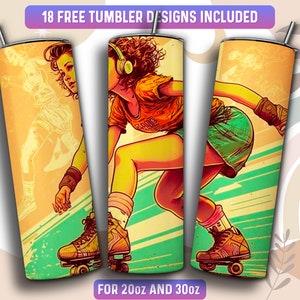 May include: A colorful graphic design featuring a woman roller skating. The design is on a white tumbler with a straw. The tumbler is for 20oz and 30oz. The text "Tumblers by Aurora" is on the left side of the image. The text "18 FREE TUMBLER DESIGNS INCLUDED" is at the top of the image. The text "FOR 20OZ AND 30OZ" is at the bottom of the image.