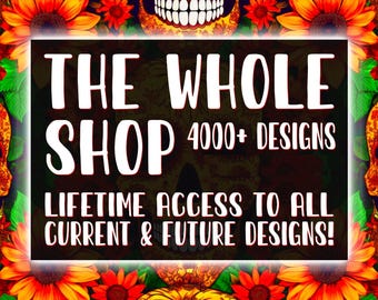 LIFETIME Entire Store Tumbler Wrap Access! Unlimited Downloads! All Designs! Whole Shop Tumbler Wraps!