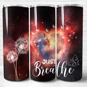 Just Breathe Tumbler Wrap PNG, Just Breathe 20 oz Skinny Tumbler Wrap Sublimation Design, Instant Download (+101 free Designs)