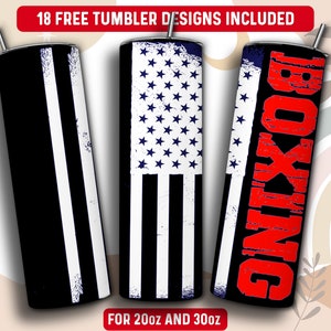 May include: Three different designs for 20oz and 30oz tumblers. The designs include a thin blue line, an American flag, and the word "Boxing" in red with a distressed look.