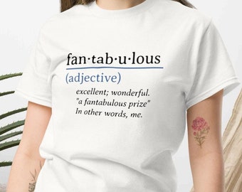 Fantabulous Tshirt | Definition Tee - Unique Custom T-Shirt, Minimalist Graphic Tee, Trendy Gift for Him/Her, Cozy Chic Apparel