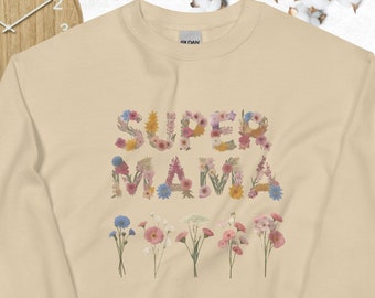 Unique Super Mama Sweatshirt - Custom Apparel Pullover with Pressed Wildflowers, Trendy Cottagecore Sweater Gift for the Super Mom