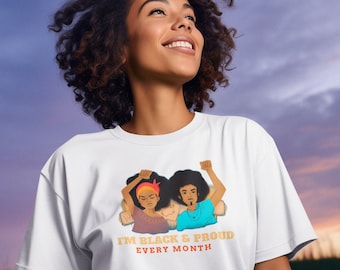 Juneteenth T-Shirt - Celebrate Freedom & Heritage - Unique African American Pride Tee - I'm Black and Proud Every Month