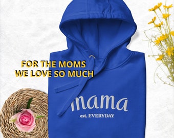 Limited Edition Embroidered Mama est. Everyday Hoodie - Trendy & Comfy Personalized Sweatshirt Apparel