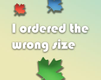 I ordered the wrong size