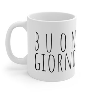 May include: White ceramic coffee mug with black text that reads "BUON GIORNO".