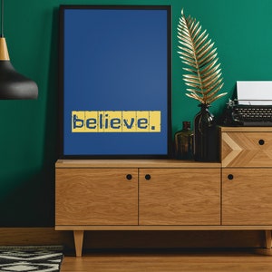 Believe Poster, Blue and Yellow, Office Wall Art, Classroom Poster, Unframed, MULTIPLE SIZES
