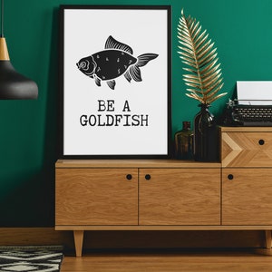 Be A Goldfish Poster, Goldfish Quote, Modern Quote Poster, Minimalist Office Art, Inspirational Poster, Classroom Poster, Multiple Sizes