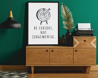 Be Curious Not Judgemental, Minimalist Quote Poster, Modern Art For Office, Inspirational Classroom Poster, MULTIPLE SIZES