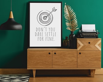 Don't You Dare Settle For Fine, Inspirational Quote, Quote About Success, Classroom Wall Art, Office Quote Wall Art, Multiple Sizes