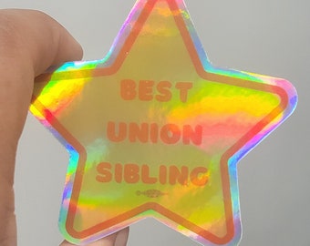 3 inch Holographic Gold Star " Best Union Sibling" vinyl decal union made