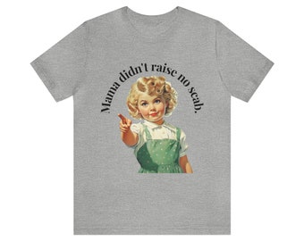 Mama didn't raise no scab tee.