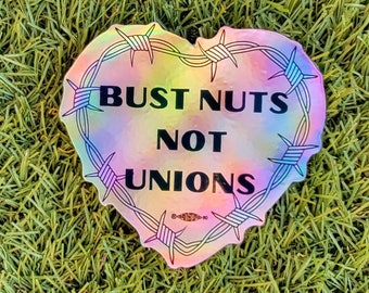 4 inch Holographic bust nuts not unions car decal/laptop sticker/water bottle sticker