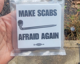 4 inch vinyl decal "Make Scabs Afraid Again"