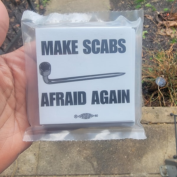 3 inch vinyl decal "Make Scabs Afraid Again"