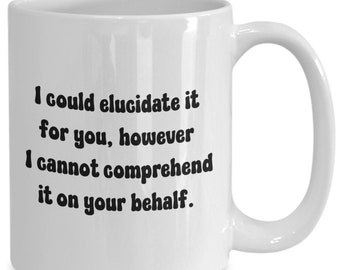I'm Not a Walking Encyclopedia' Mug: For Those Who Know  Everything,  But Can't Do All the Work -  Get Yours and Sip in Snarky Style!